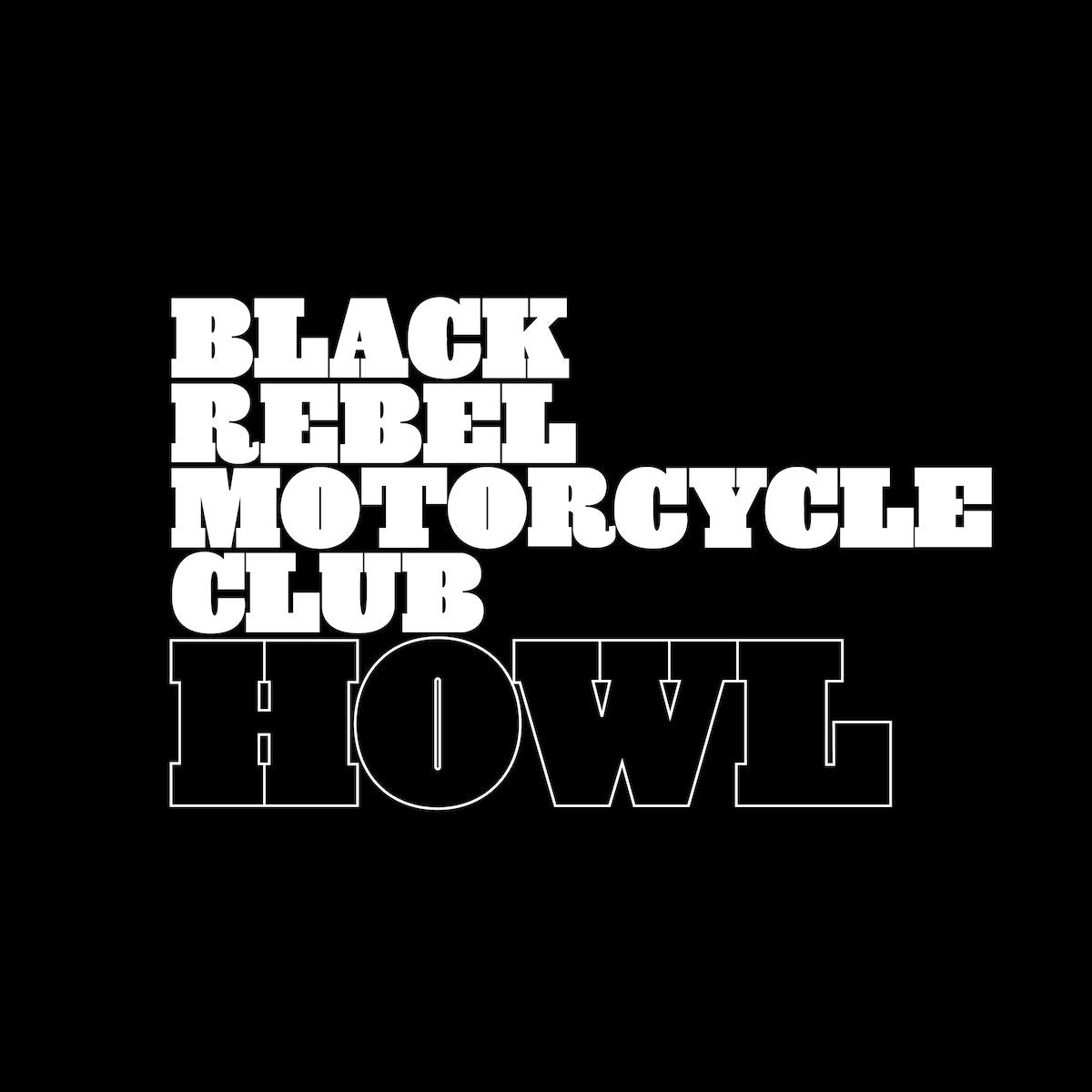 Black Rebel Motorcycle Club - Howl